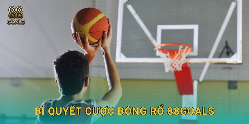 Bí quyết cược bóng rổ 88goals