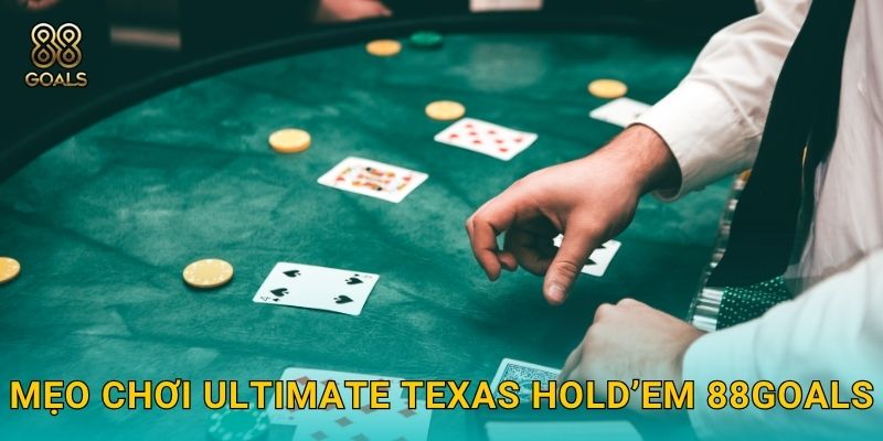Mẹo chơi Ultimate Texas Hold’em 88goals