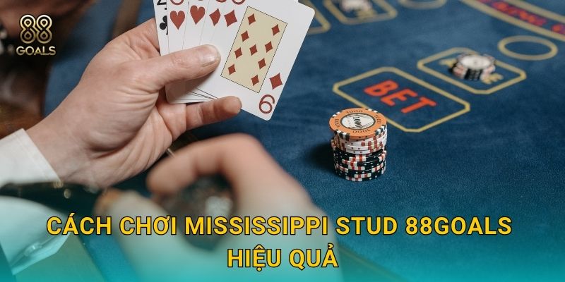 Mississippi Stud: Trải nghiệm poker chiến thuật tại 88goals 3 Cách chơi Mississippi Stud 88goals hiệu quả