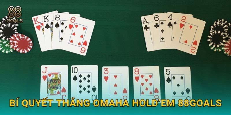 Bí quyết thắng Omaha Hold’em 88goals